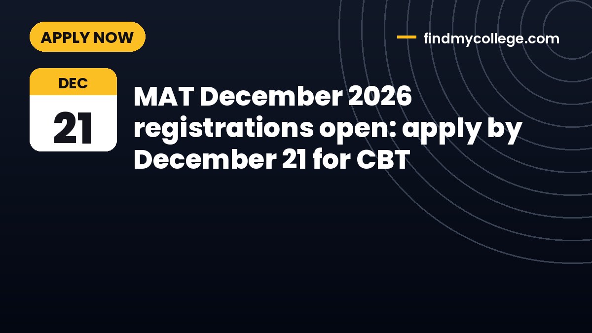 MAT December 2026 registrations open: apply by December 21 for CBT