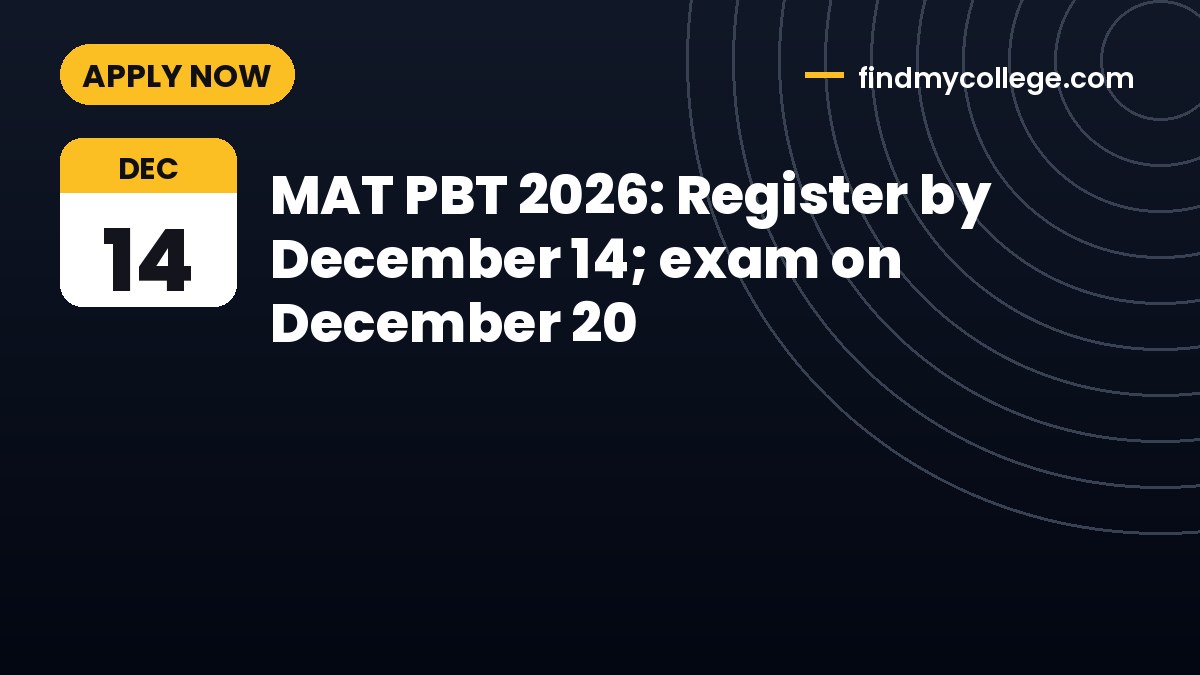 MAT PBT 2026: Register by December 14; exam on December 20