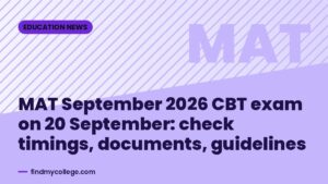 MAT September 2026 CBT exam on 20 September: check timings, documents, guidelines