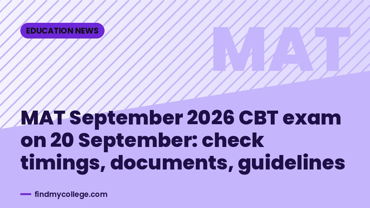 MAT September 2026 CBT exam on 20 September: check timings, documents, guidelines
