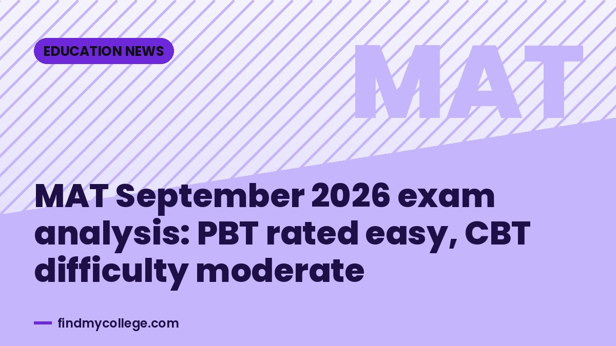 MAT September 2026 exam analysis: PBT rated easy, CBT difficulty moderate