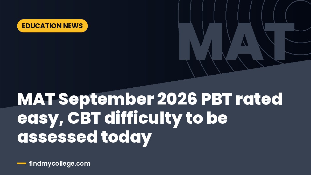 MAT September 2026 PBT rated easy, CBT difficulty to be assessed today