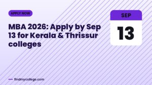 MBA 2026: Apply by Sep 13 for Kerala & Thrissur colleges