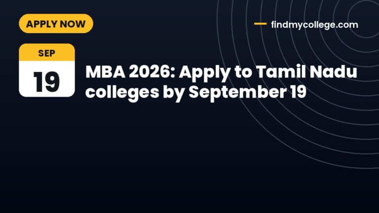 MBA 2026: Apply to Tamil Nadu colleges by September 19