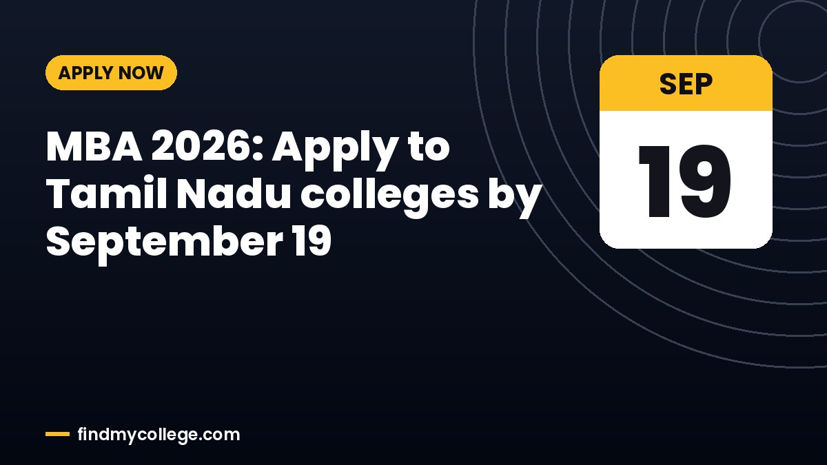 MBA 2026: Apply to Tamil Nadu colleges by September 19