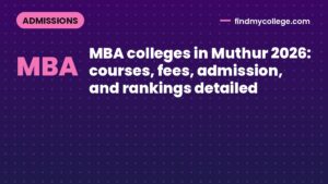 MBA colleges in Muthur 2026: courses, fees, admission, and rankings detailed