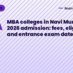 MBA colleges in Navi Mumbai 2026 admission: fees, eligibility, and entrance exam dates