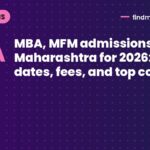 MBA, MFM admissions in Maharashtra for 2026: key dates, fees, and top colleges
