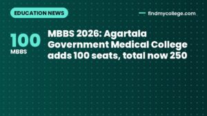MBBS 2026: Agartala Government Medical College adds 100 seats, total now 250