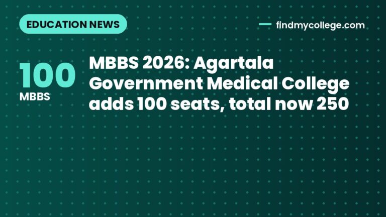 MBBS 2026: Agartala Government Medical College adds 100 seats, total now 250
