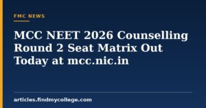 MCC NEET 2026 Counselling Round 2 Seat Matrix Out: Direct Links, How to Check & Other Updates