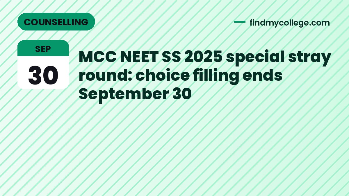 MCC NEET SS 2025 special stray round: choice filling ends September 30
