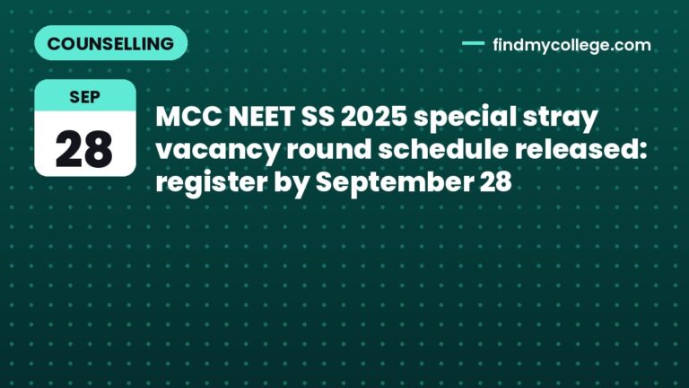 MCC NEET SS 2025 special stray vacancy round schedule released: register by September 28
