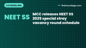 MCC releases NEET SS 2025 special stray vacancy round schedule
