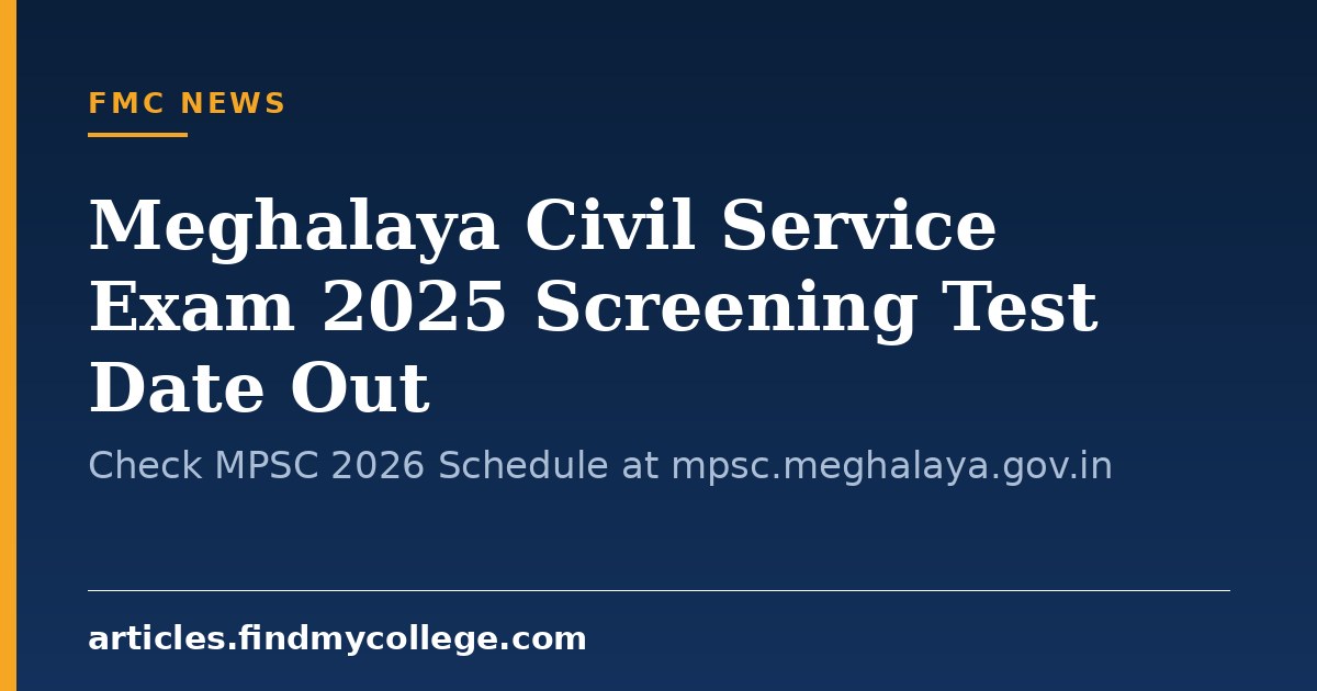 Meghalaya Civil Service Exam 2025 Screening Test Date Out: Check MPSC 2026 Schedule at mpsc.meghalaya.gov.in