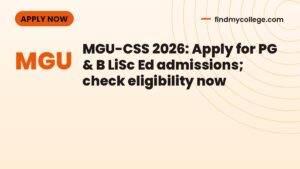 MGU-CSS 2026: Apply for PG & B LiSc Ed admissions; check eligibility now
