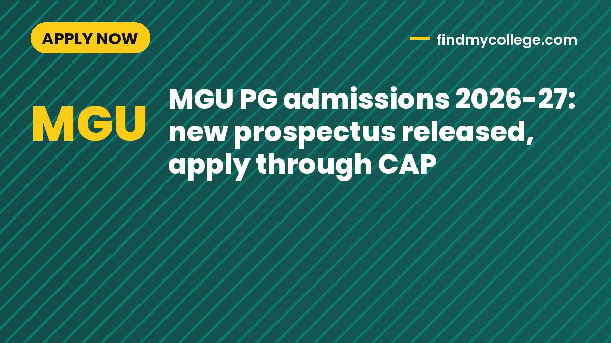 MGU PG admissions 2026-27: new prospectus released, apply through CAP