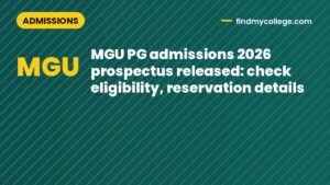 MGU PG admissions 2026 prospectus released: check eligibility, reservation details