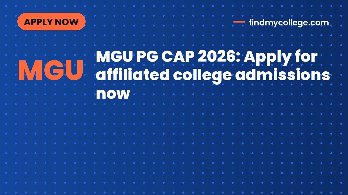 MGU PG CAP 2026: Apply for affiliated college admissions now