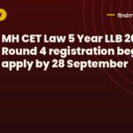 MH CET Law 5 Year LLB 2026 Round 4 registration begins: apply by 28 September