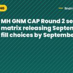 MH GNM CAP Round 2 seat matrix releasing September 21: fill choices by September 22