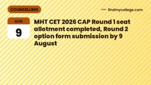 MHT CET 2026 CAP Round 1 seat allotment completed, Round 2 option form submission by 9 August