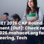 MHT CET 2026 CAP Round 4 Allotment (Out): Check results at fe2026.mahacet.org for Engineering, Tech