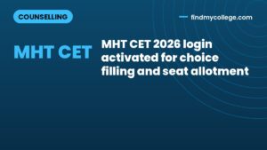 MHT CET 2026 login activated for choice filling and seat allotment