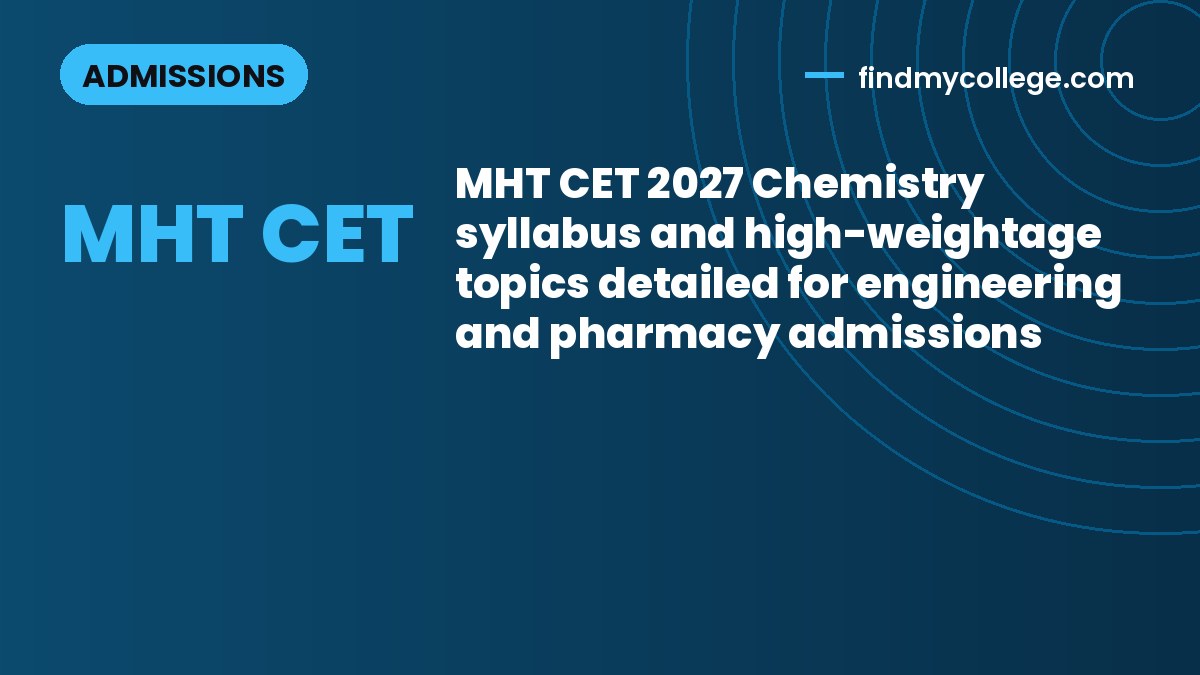 MHT CET 2027 Chemistry syllabus and high-weightage topics detailed for engineering and pharmacy admissions