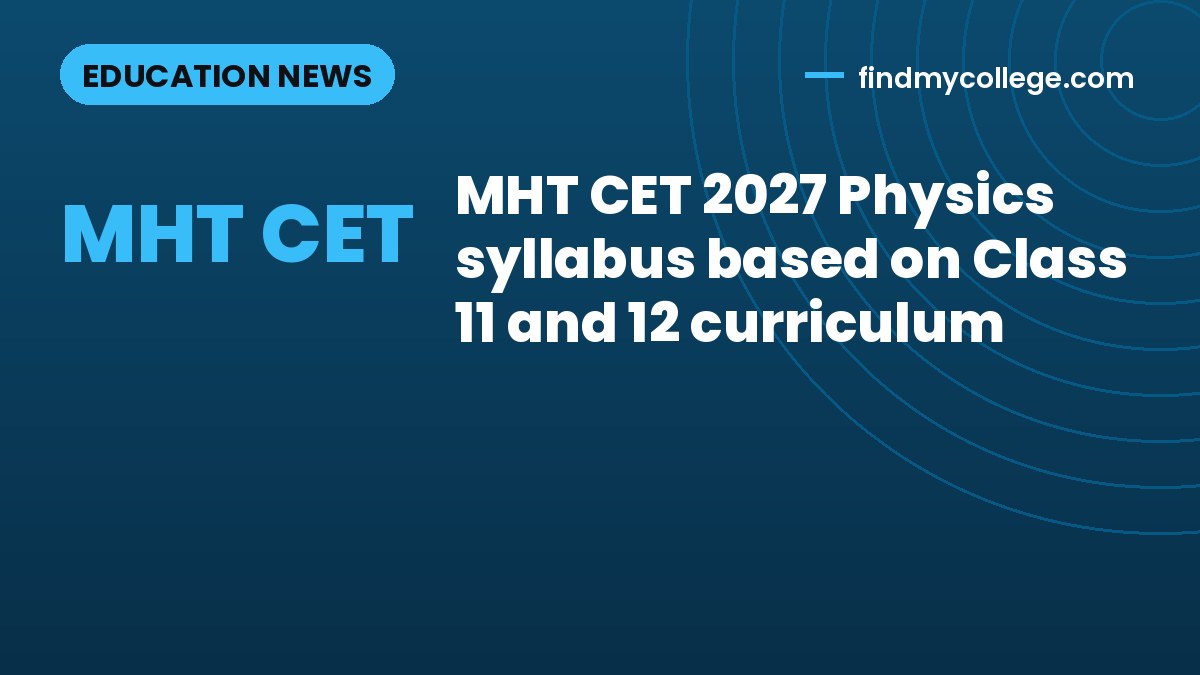 MHT CET 2027 Physics syllabus based on Class 11 and 12 curriculum