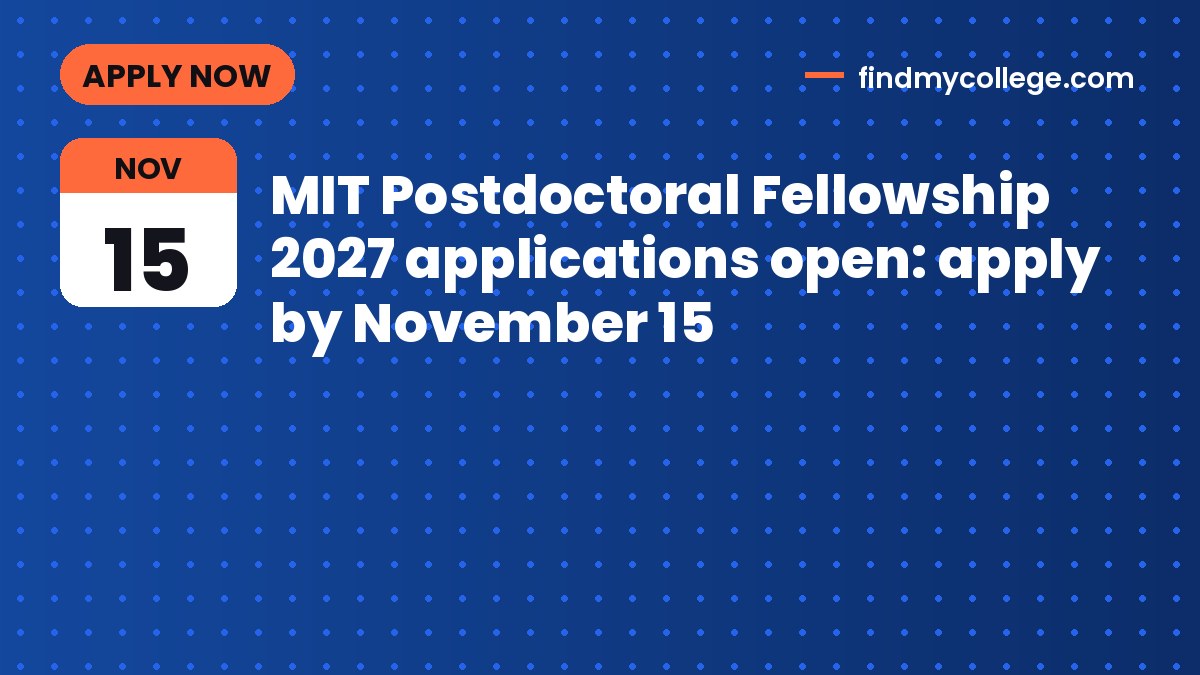 MIT Postdoctoral Fellowship 2027 applications open: apply by November 15