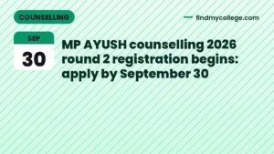 MP AYUSH counselling 2026 round 2 registration begins: apply by September 30