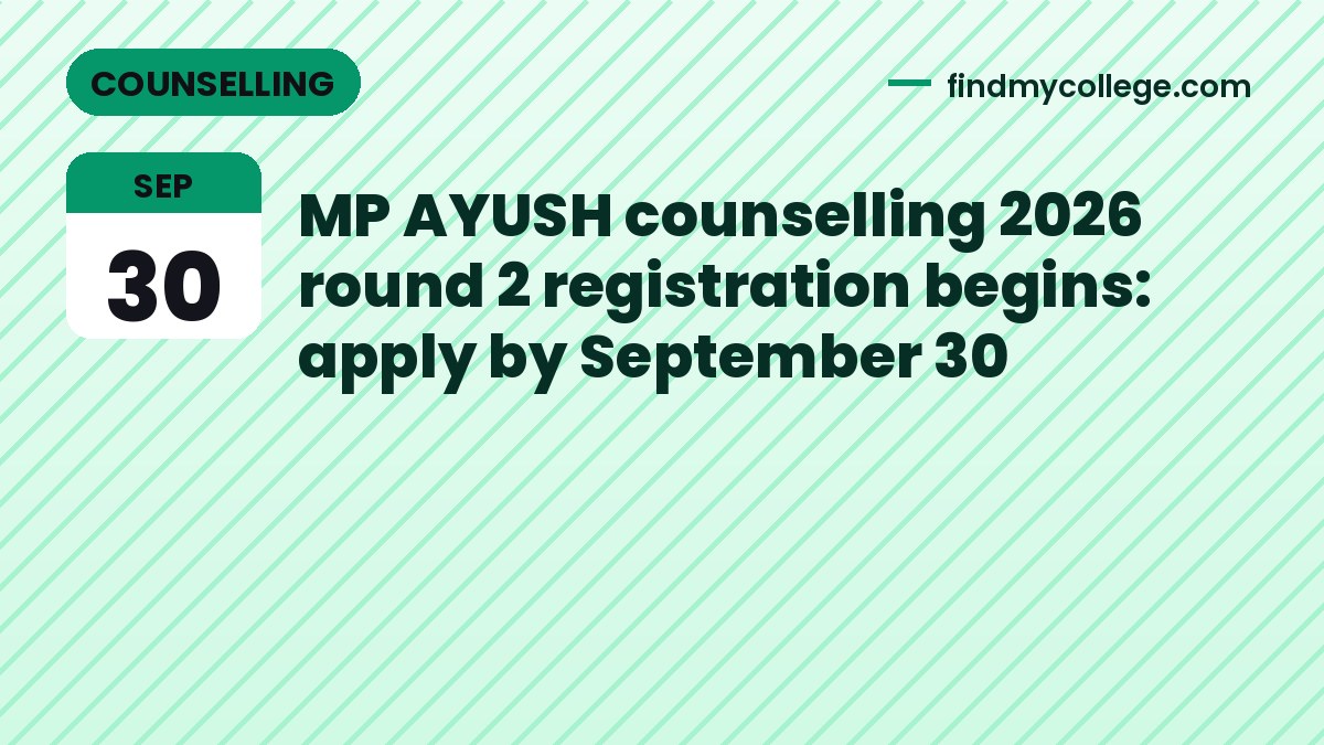 MP AYUSH counselling 2026 round 2 registration begins: apply by September 30