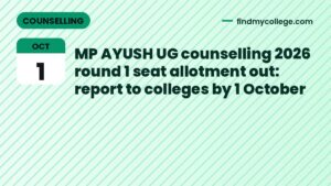 MP AYUSH UG counselling 2026 round 1 seat allotment out: report to colleges by 1 October