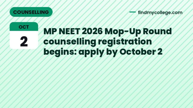 MP NEET 2026 Mop-Up Round counselling registration begins: apply by October 2