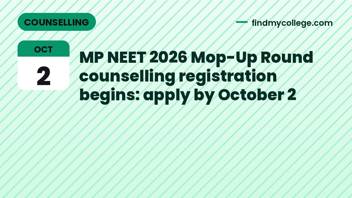 MP NEET 2026 Mop-Up Round counselling registration begins: apply by October 2