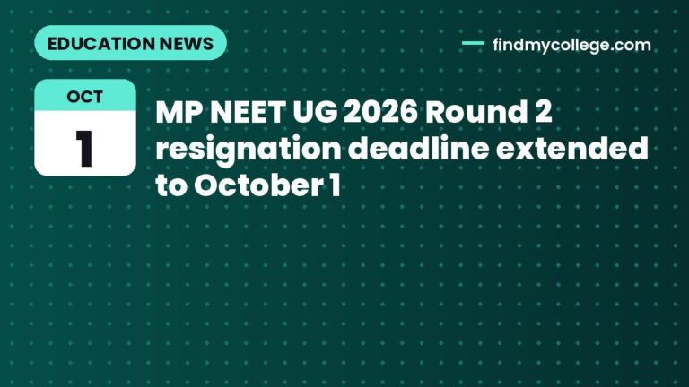 MP NEET UG 2026 Round 2 resignation deadline extended to October 1