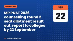 MP PNST 2026 counselling round 2 seat allotment result out: report to colleges by 22 September