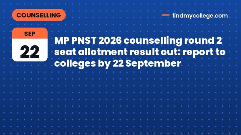 MP PNST 2026 counselling round 2 seat allotment result out: report to colleges by 22 September
