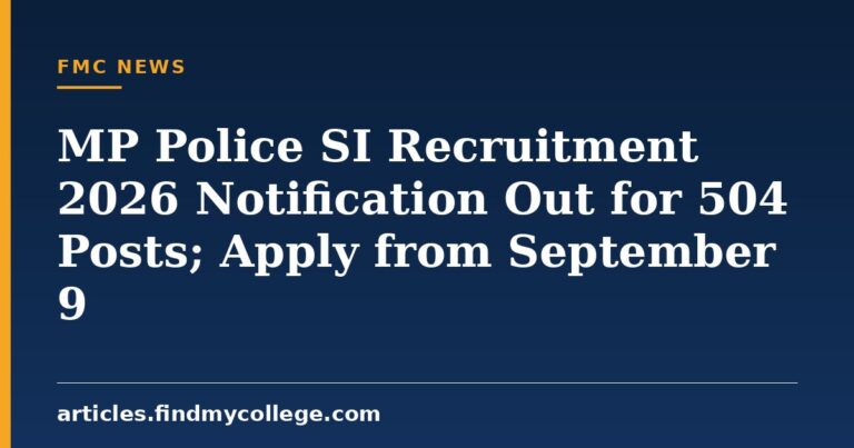 MP Police SI Recruitment 2026 Notification Out for 504 Posts; Apply from September 9