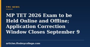 MP TET 2026 Exam to be Held Online and Offline; Application Correction Window Closes September 9