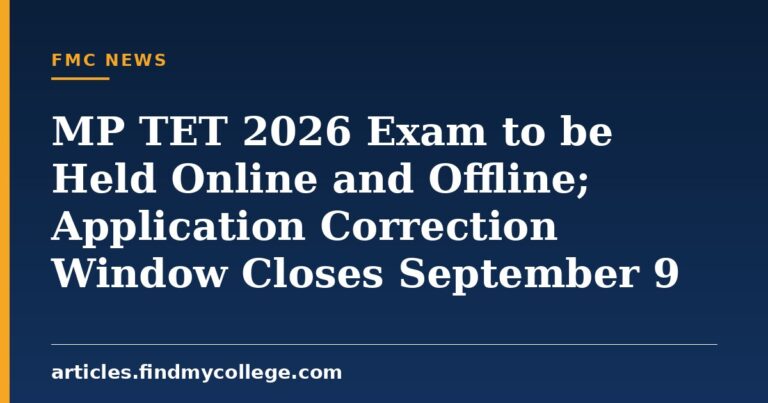 MP TET 2026 Exam to be Held Online and Offline; Application Correction Window Closes September 9