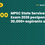MPSC State Services Main Exam 2026 postponed, 20,000+ aspirants affected