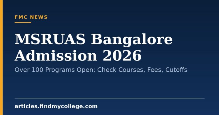 MSRUAS Bangalore Admission 2026: Over 100 Programs Open; Check Courses, Fees, Cutoffs