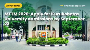 MTTM 2026: Apply for Kurukshetra University admissions by September 23
