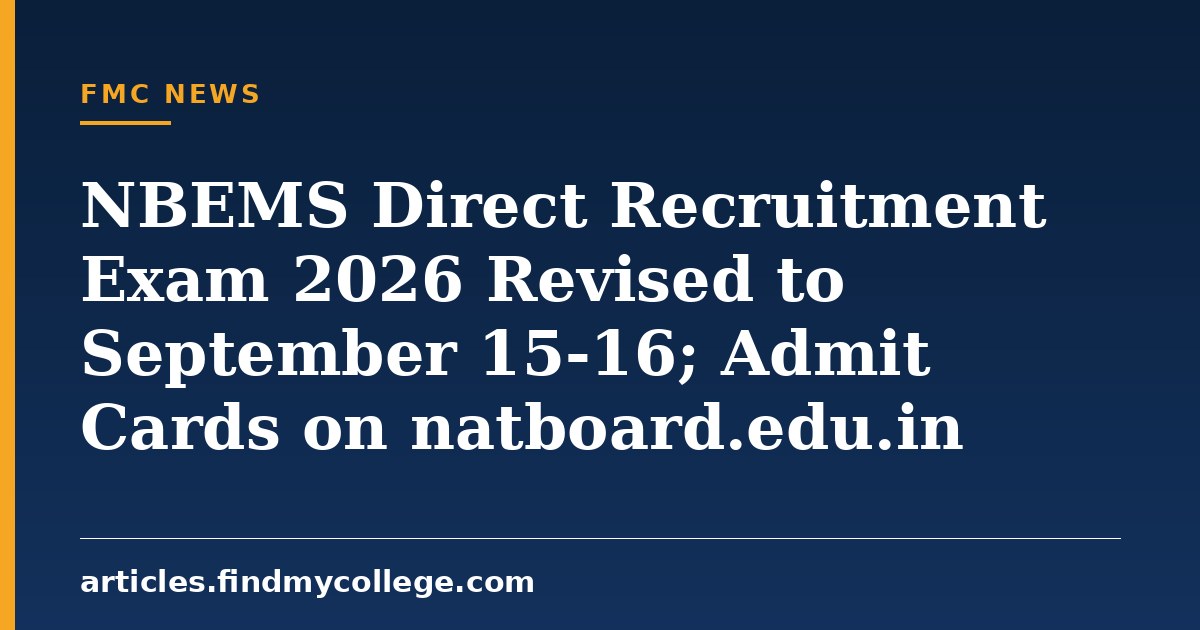 NBEMS Direct Recruitment Exam 2026 Revised to September 15-16; Admit Cards on natboard.edu.in