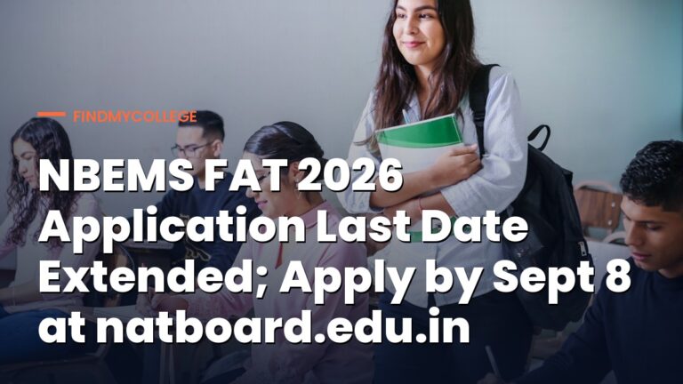 NBEMS FAT 2026 Application Last Date Extended; Apply by Sept 8 at natboard.edu.in