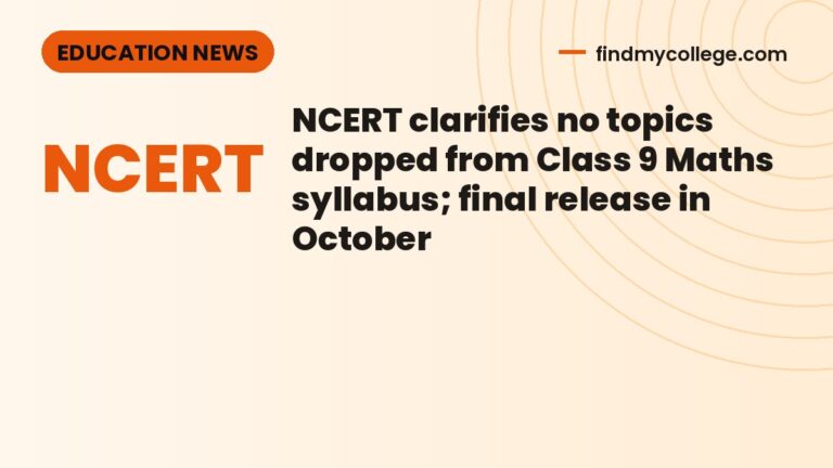 NCERT clarifies no topics dropped from Class 9 Maths syllabus; final release in October