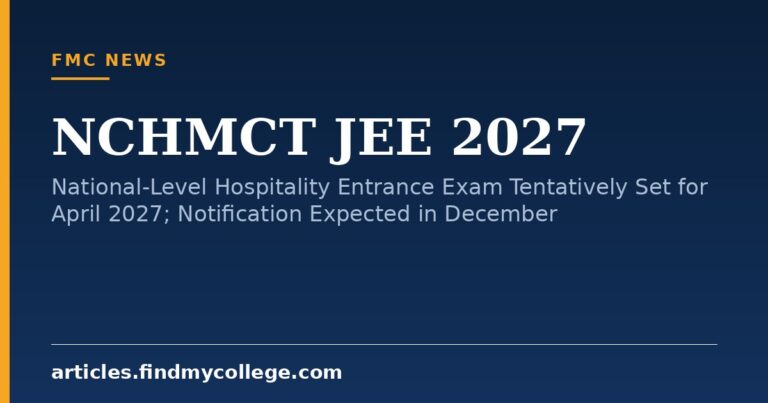 NCHMCT JEE 2027: National-Level Hospitality Entrance Exam Tentatively Set for April 2027; Notification Expected in Decem