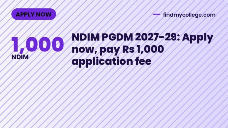 NDIM PGDM 2027-29: Apply now, pay Rs 1,000 application fee
